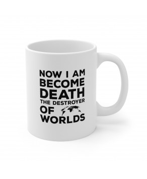 Now I A m Become Deather The Destroyer Of The World Movie Inspired Tea Cup Ceramic Coffee Mug 